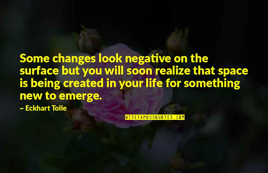 Change Look Quotes By Eckhart Tolle: Some changes look negative on the surface but