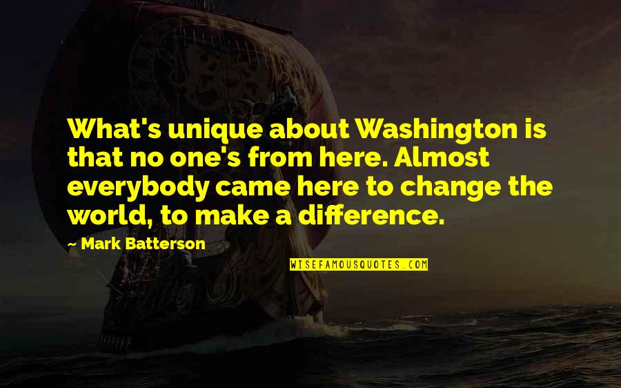 Change Make Quotes By Mark Batterson: What's unique about Washington is that no one's
