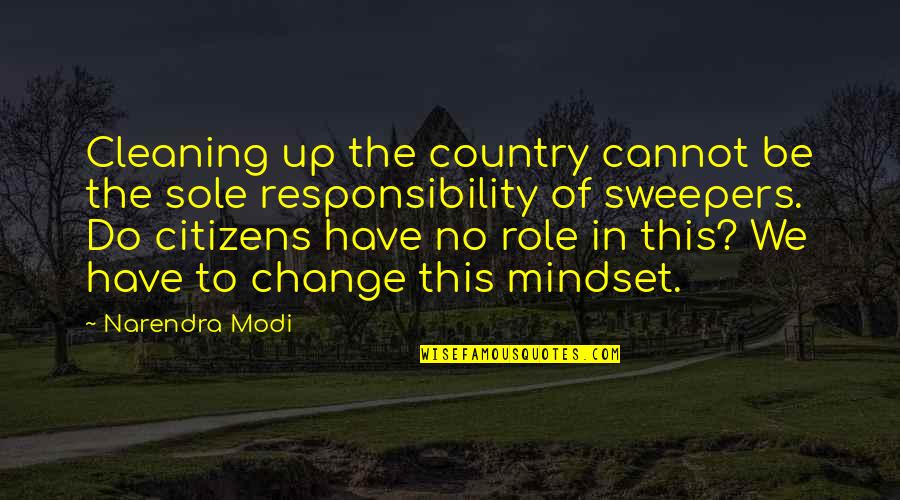 Change Mindset Quotes By Narendra Modi: Cleaning up the country cannot be the sole