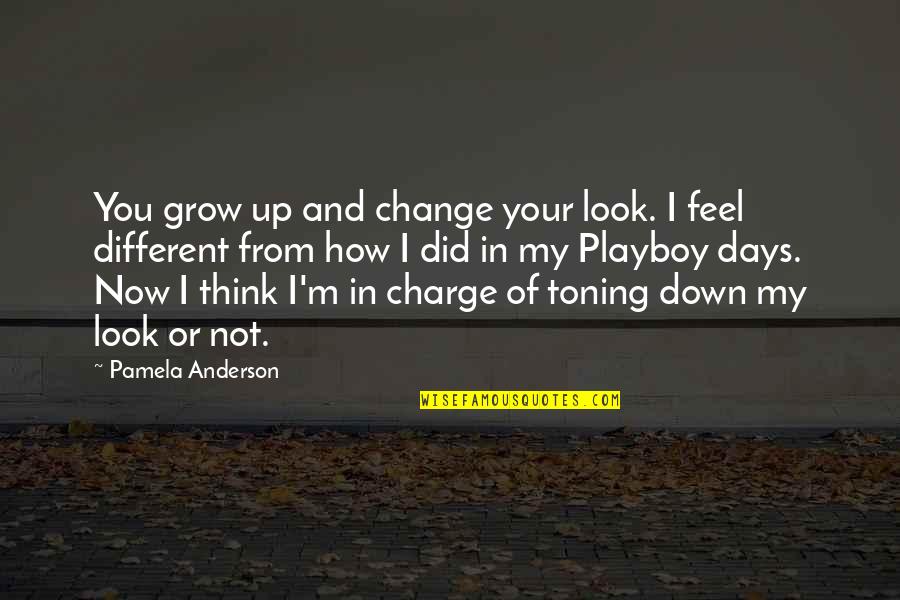 Change My Look Quotes By Pamela Anderson: You grow up and change your look. I