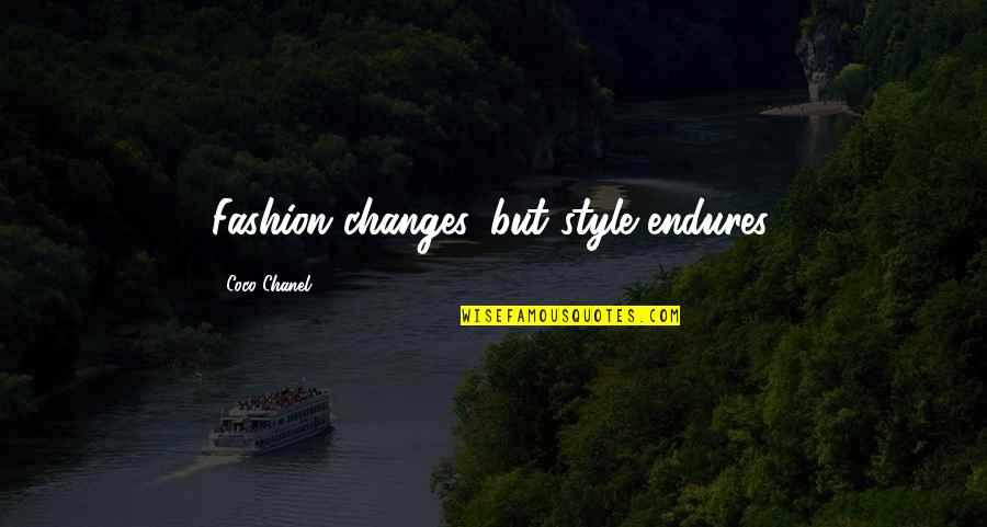 Change My Style Quotes By Coco Chanel: Fashion changes, but style endures.