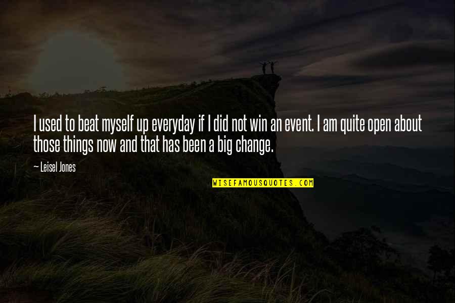 Change Myself Quotes By Leisel Jones: I used to beat myself up everyday if