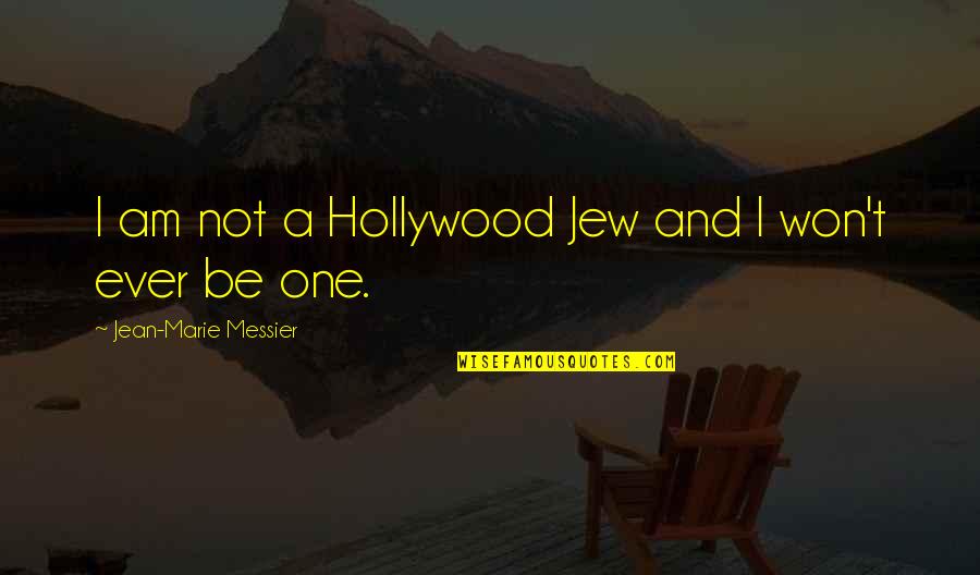 Change New Job Quotes By Jean-Marie Messier: I am not a Hollywood Jew and I