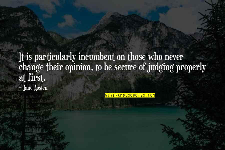 Change Of Opinion Quotes By Jane Austen: It is particularly incumbent on those who never