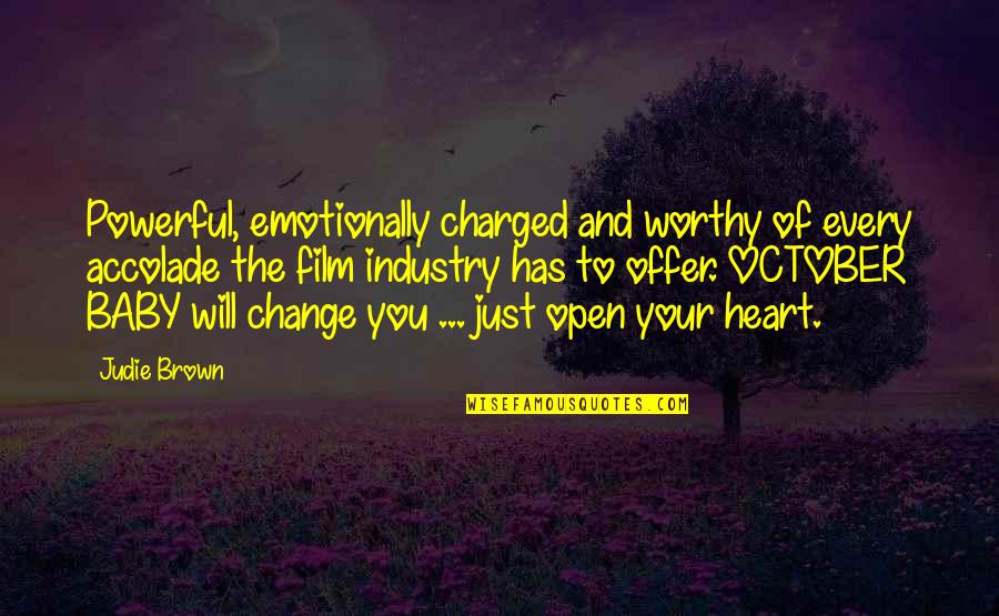 Change Of The Heart Quotes By Judie Brown: Powerful, emotionally charged and worthy of every accolade