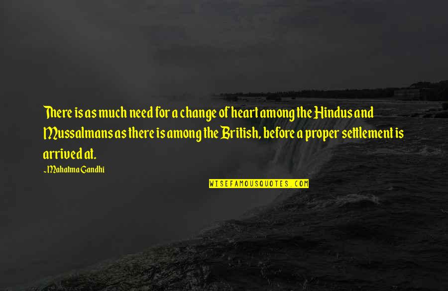 Change Of The Heart Quotes By Mahatma Gandhi: There is as much need for a change