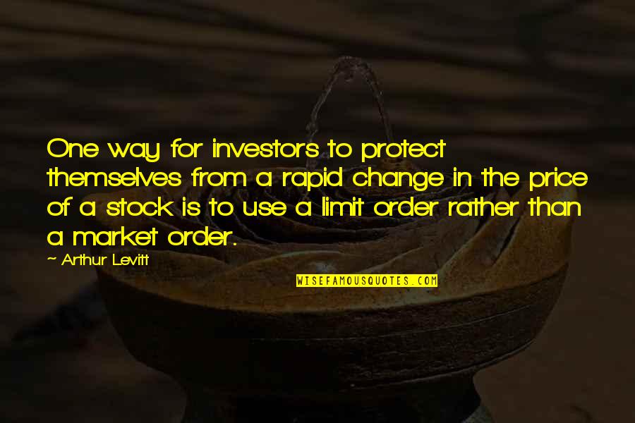 Change One Quotes By Arthur Levitt: One way for investors to protect themselves from