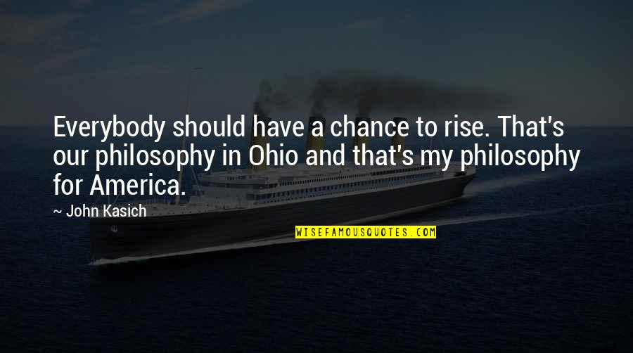 Change Oprah Quotes By John Kasich: Everybody should have a chance to rise. That's