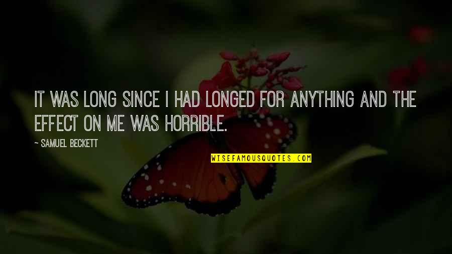 Change Pain Quotes By Samuel Beckett: It was long since I had longed for