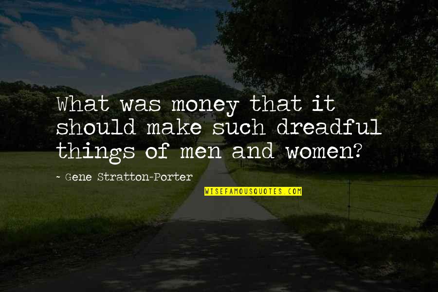 Change People's Perception Of You Quotes By Gene Stratton-Porter: What was money that it should make such