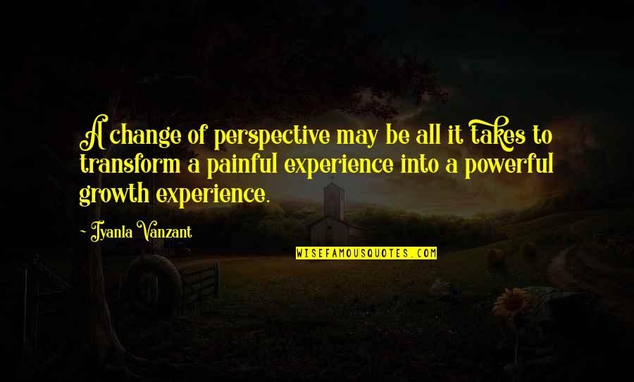 Change Perspective Quotes By Iyanla Vanzant: A change of perspective may be all it