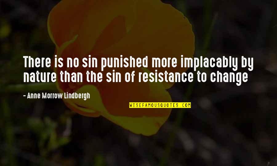 Change Resistance Quotes By Anne Morrow Lindbergh: There is no sin punished more implacably by