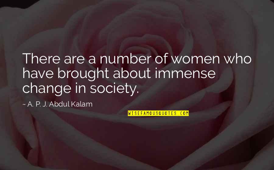 Change Society Quotes By A. P. J. Abdul Kalam: There are a number of women who have