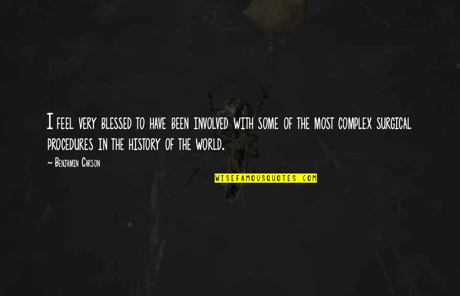 Change Someones Day Quote Quotes By Benjamin Carson: I feel very blessed to have been involved