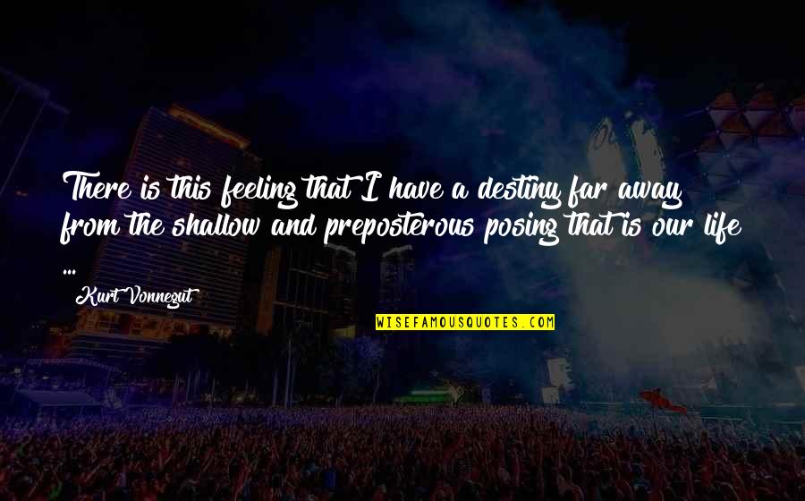 Change Starts Now Quotes By Kurt Vonnegut: There is this feeling that I have a Change Starts Now Quotes By Kurt Vonnegut: There is this feeling that I have a