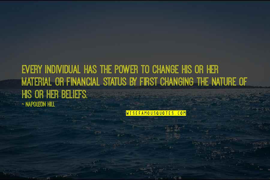 Change Status Quotes By Napoleon Hill: Every individual has the power to change his