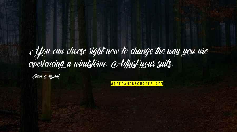 Change The Way Of Life Quotes By John Assaraf: You can choose right now to change the