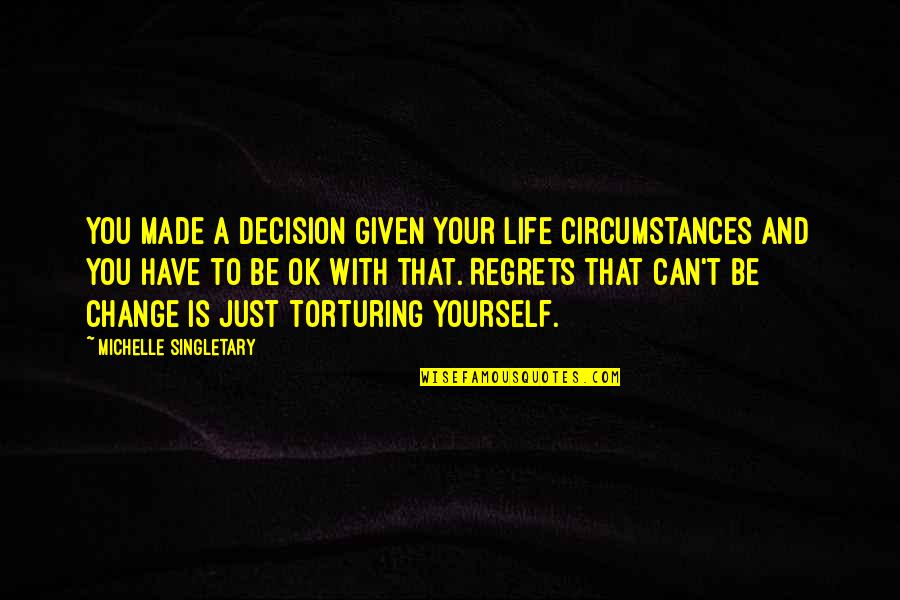 Change To Quotes By Michelle Singletary: You made a decision given your life circumstances
