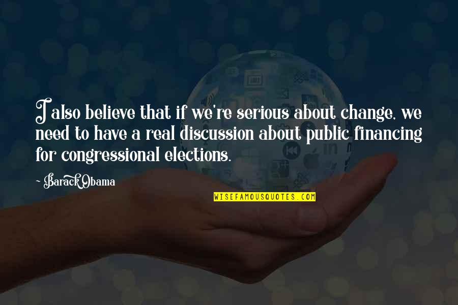 Change We Need Quotes By Barack Obama: I also believe that if we're serious about