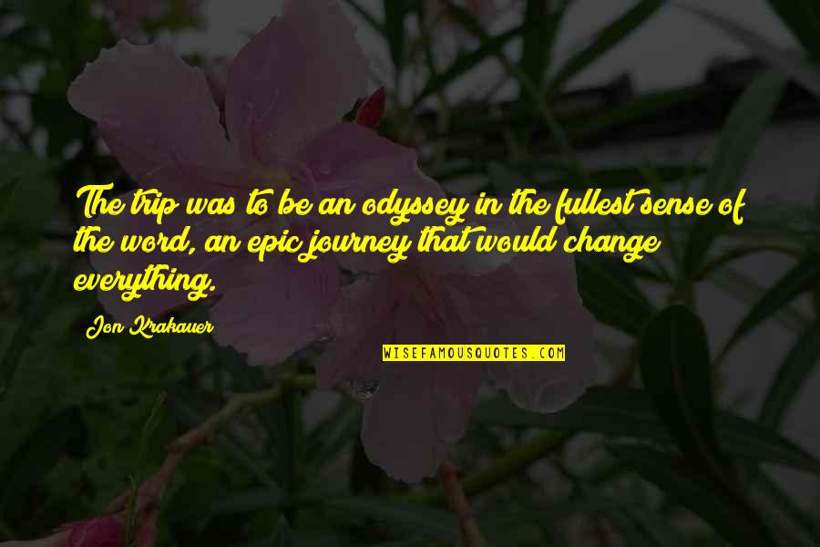 Change Word In Quotes By Jon Krakauer: The trip was to be an odyssey in