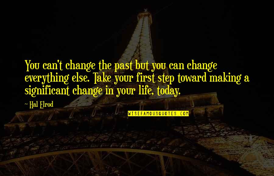 Change Your Life Today Quotes By Hal Elrod: You can't change the past but you can