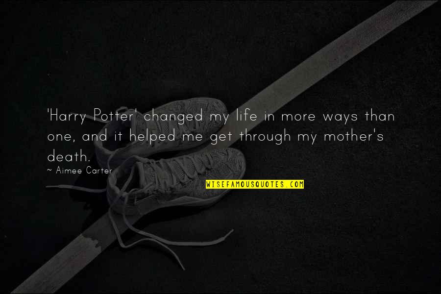 Changed My Life Quotes By Aimee Carter: 'Harry Potter' changed my life in more ways Changed My Life Quotes By Aimee Carter: 'Harry Potter' changed my life in more ways
