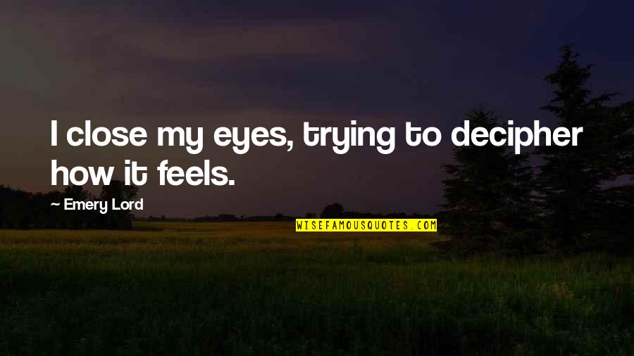 Changelings Mlp Quotes By Emery Lord: I close my eyes, trying to decipher how Changelings Mlp Quotes By Emery Lord: I close my eyes, trying to decipher how