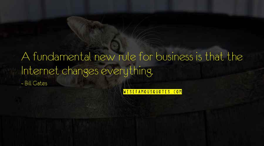 Changes In Business Quotes By Bill Gates: A fundamental new rule for business is that