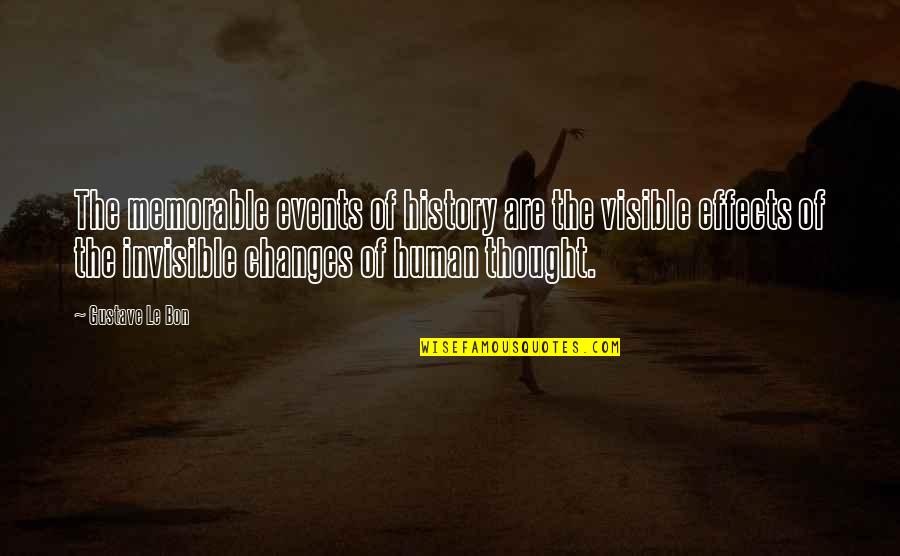 Changes In History Quotes By Gustave Le Bon: The memorable events of history are the visible