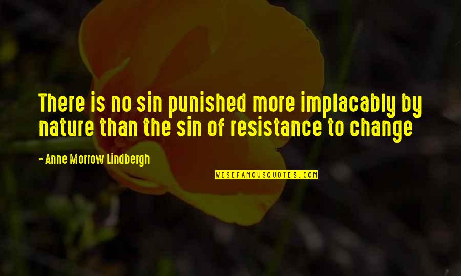 Changes In Nature Quotes By Anne Morrow Lindbergh: There is no sin punished more implacably by Changes In Nature Quotes By Anne Morrow Lindbergh: There is no sin punished more implacably by