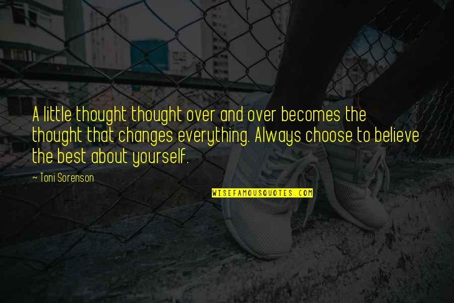Changes In Thought Quotes By Toni Sorenson: A little thought thought over and over becomes