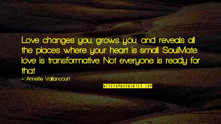 Changes Love Quotes Quotes By Annette Vaillancourt: Love changes you, grows you, and reveals all