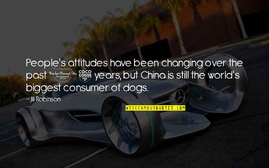 Changing Attitudes Quotes By Jill Robinson: People's attitudes have been changing over the past