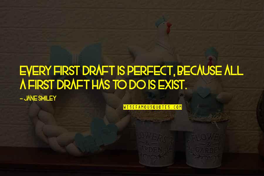 Changing Culture Quotes By Jane Smiley: Every first draft is perfect, because all a