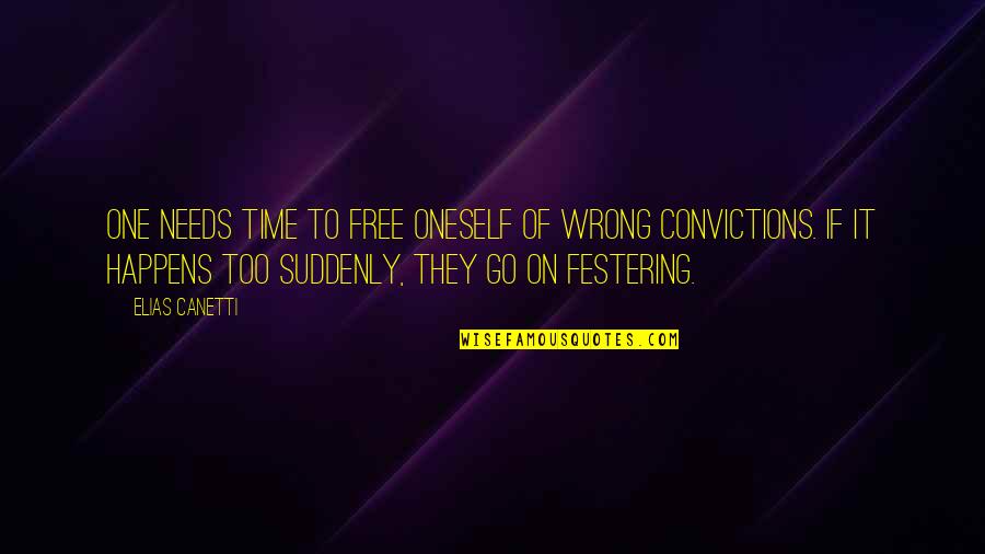 Changing For Your Boyfriend Quotes By Elias Canetti: One needs time to free oneself of wrong Changing For Your Boyfriend Quotes By Elias Canetti: One needs time to free oneself of wrong