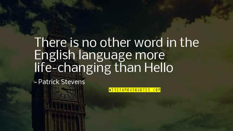 Changing Friendship Quotes By Patrick Stevens: There is no other word in the English