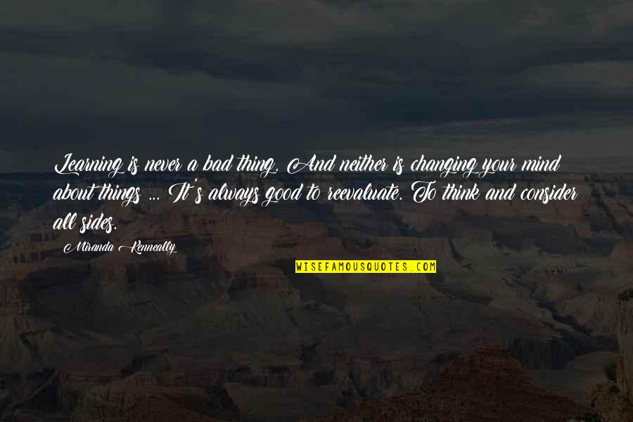 Changing From Good To Bad Quotes By Miranda Kenneally: Learning is never a bad thing. And neither