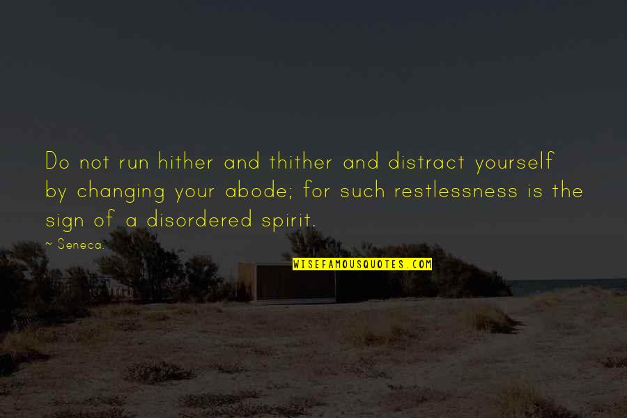 Changing In Yourself Quotes By Seneca.: Do not run hither and thither and distract