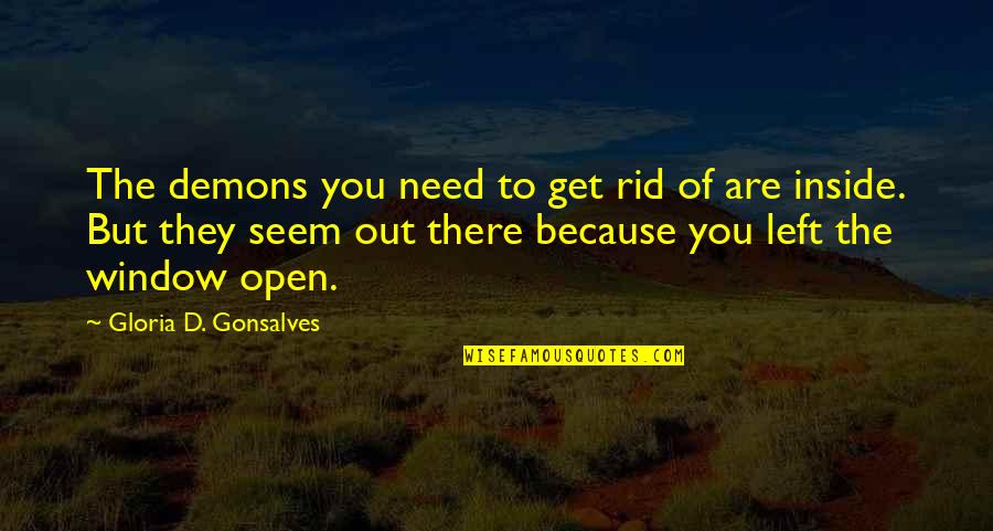 Changing Life Quotes By Gloria D. Gonsalves: The demons you need to get rid of