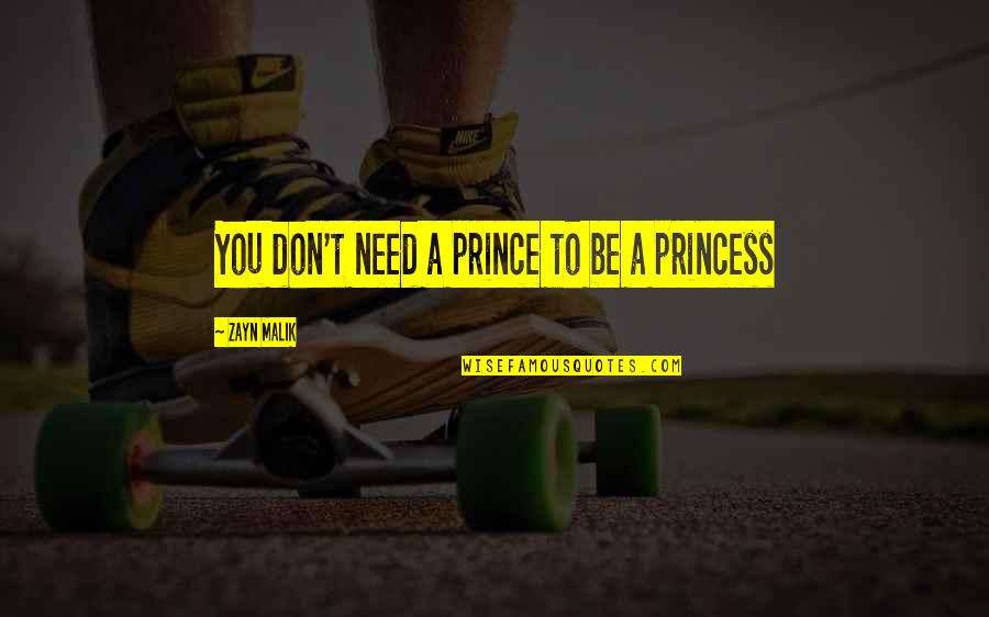 Changing My Lifestyle Quotes By Zayn Malik: You don't need a prince to be a