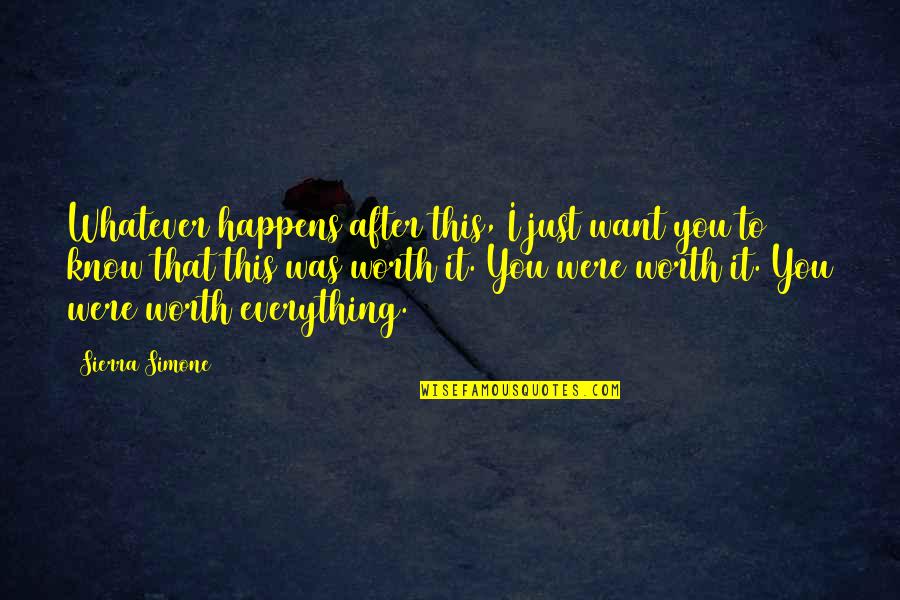 Changing Others Lives Quotes By Sierra Simone: Whatever happens after this, I just want you