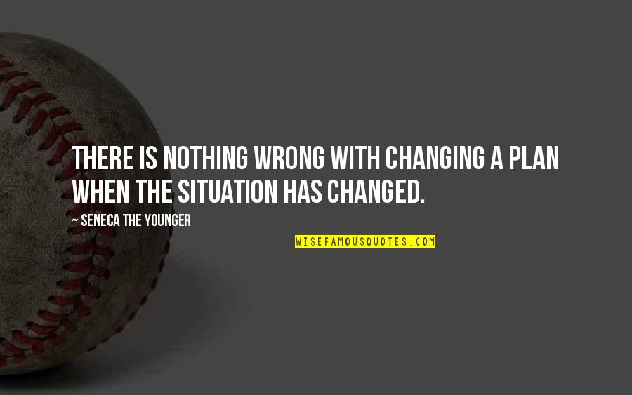 Changing Plans Quotes By Seneca The Younger: There is nothing wrong with changing a plan