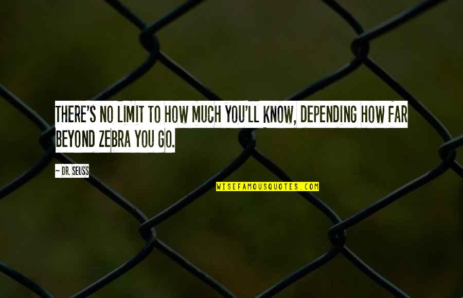 Changing Seasons In Life Quotes By Dr. Seuss: There's no limit to how much you'll know,