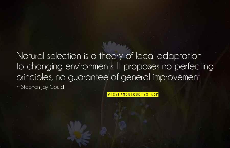 Changing The Environment Quotes By Stephen Jay Gould: Natural selection is a theory of local adaptation