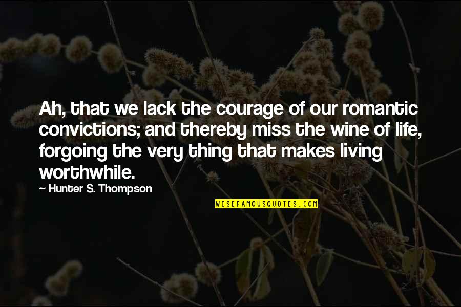 Changing The Job Quotes By Hunter S. Thompson: Ah, that we lack the courage of our