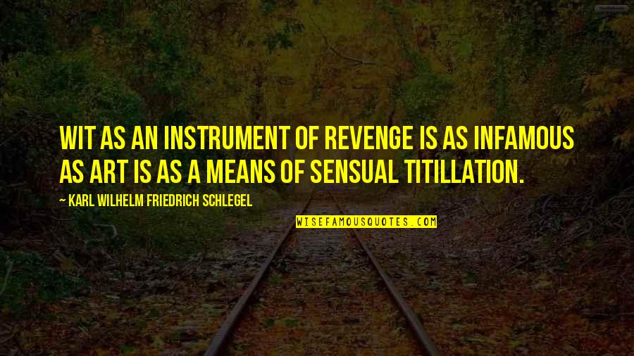 Changing Trend Quotes By Karl Wilhelm Friedrich Schlegel: Wit as an instrument of revenge is as