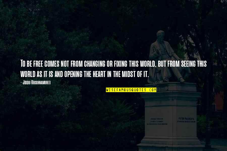 Changing World Quotes By Jiddu Krishnamurti: To be free comes not from changing or Changing World Quotes By Jiddu Krishnamurti: To be free comes not from changing or