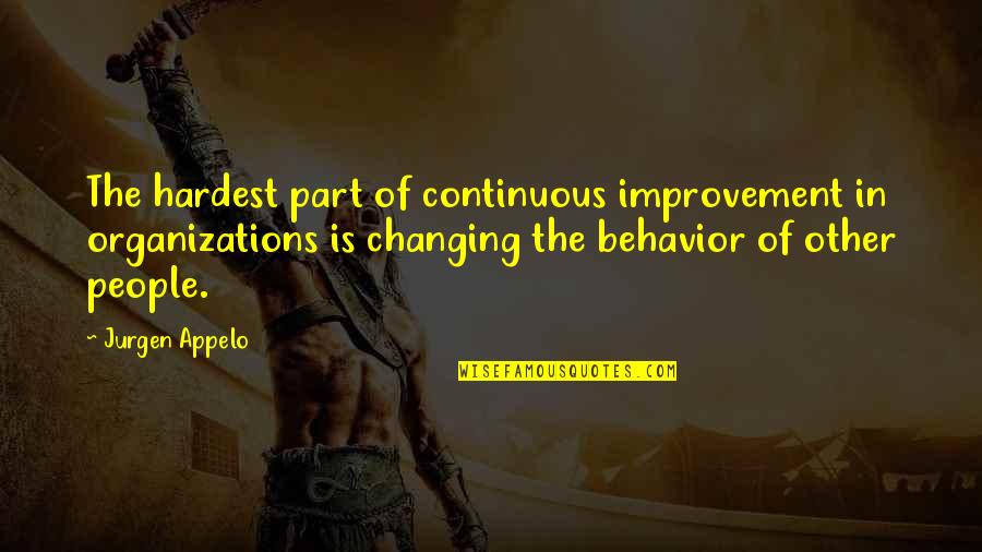 Changing Your Behavior Quotes By Jurgen Appelo: The hardest part of continuous improvement in organizations