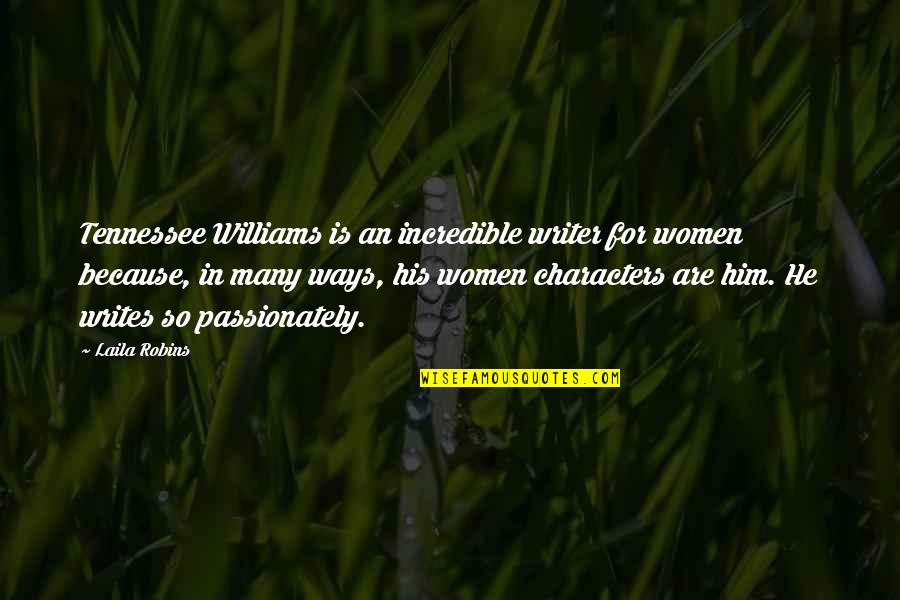 Changing Yourself Pinterest Quotes By Laila Robins: Tennessee Williams is an incredible writer for women