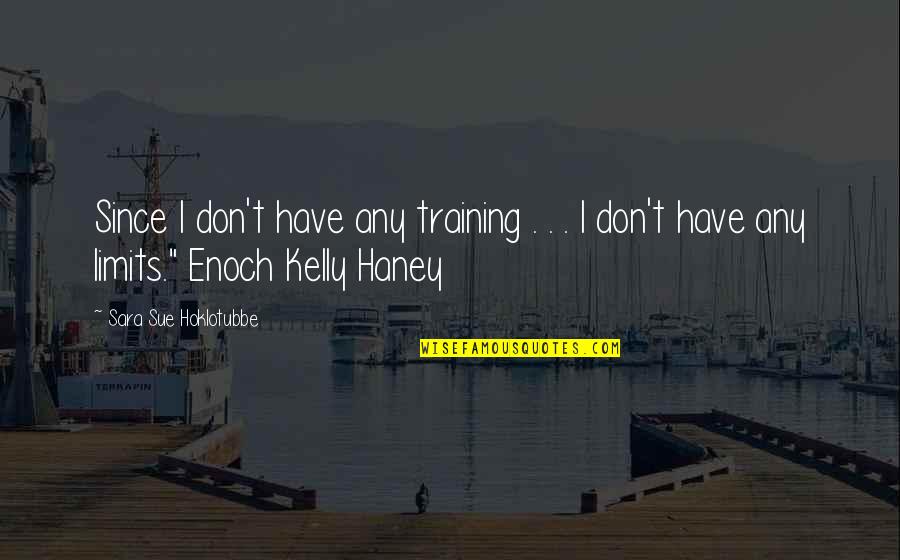 Changing Yourself Pinterest Quotes By Sara Sue Hoklotubbe: Since I don't have any training . .